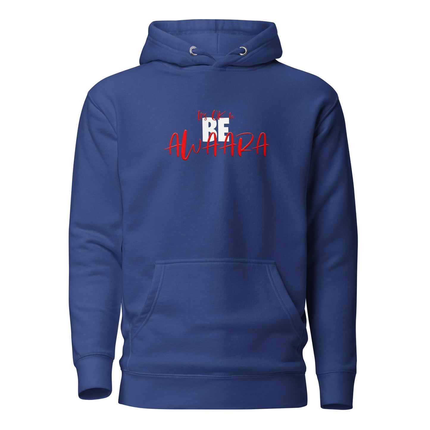 It's OK to BE AWAARA Hoodie hoodies Awaara Apparels Team Royal S 